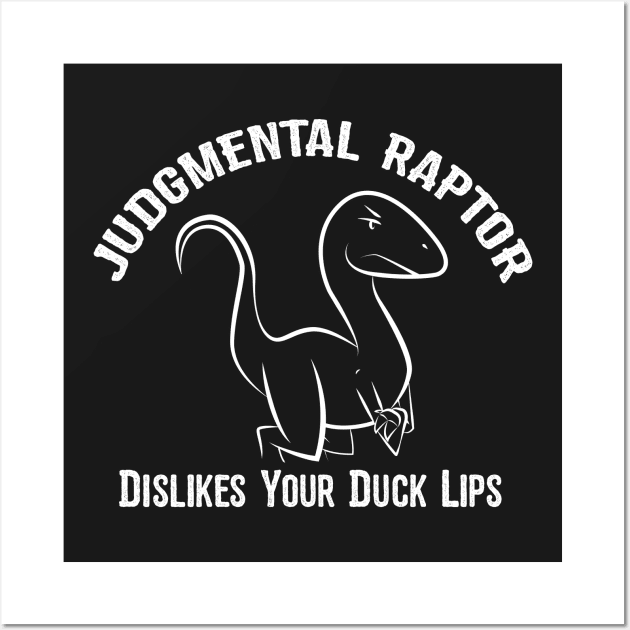 Judgmental Raptor - Duck Lips Wall Art by Ryan Bangerter Art